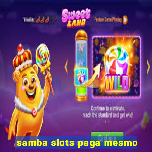 samba slots paga mesmo