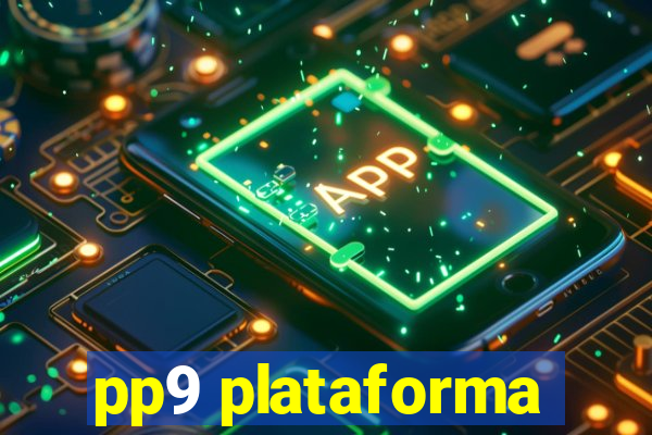 pp9 plataforma