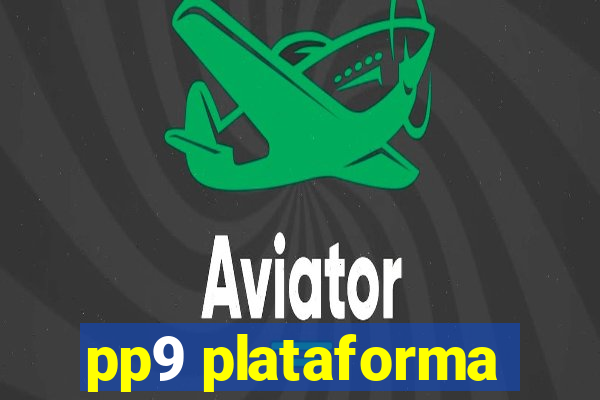 pp9 plataforma