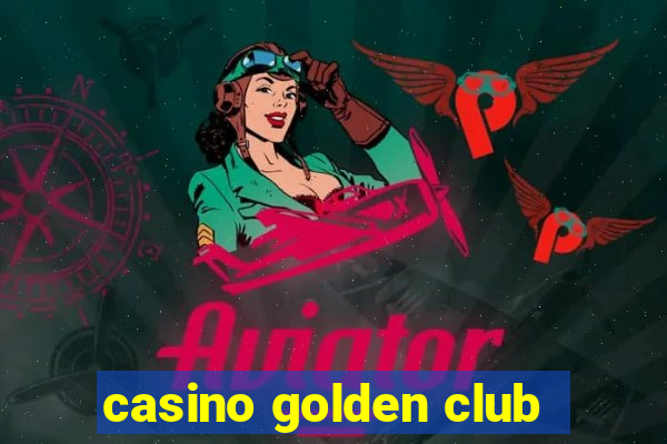 casino golden club