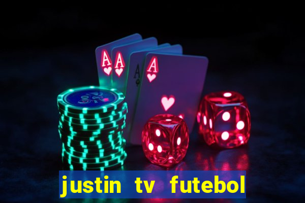 justin tv futebol ao vivo