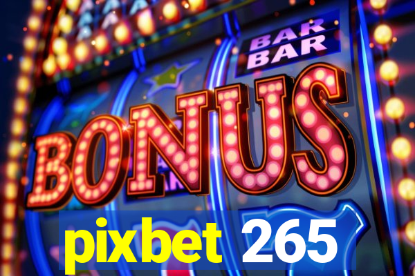 pixbet 265