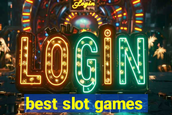 best slot games