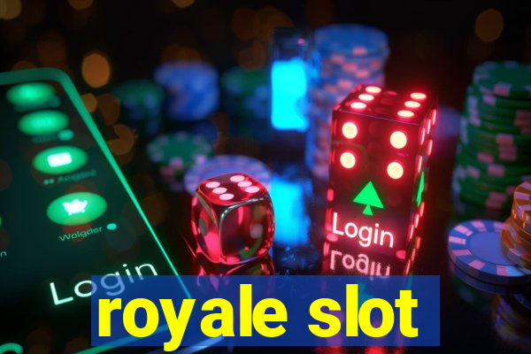 royale slot