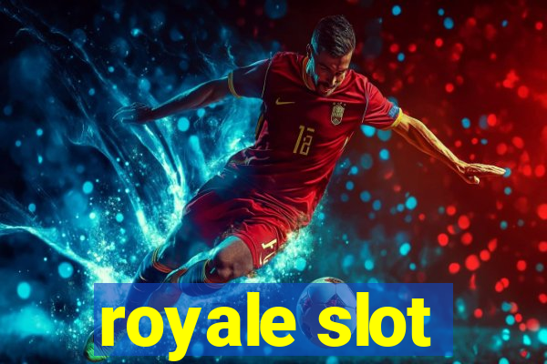 royale slot