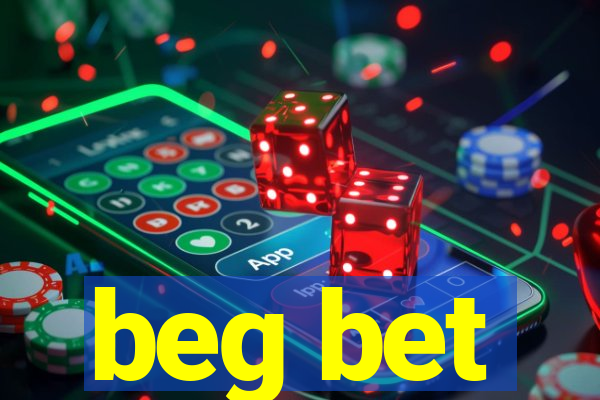 beg bet