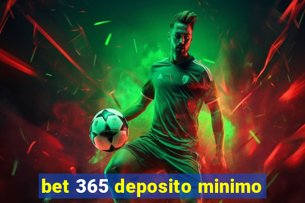 bet 365 deposito minimo