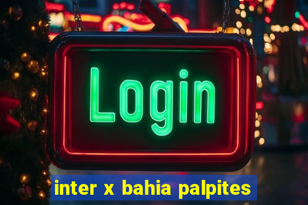 inter x bahia palpites