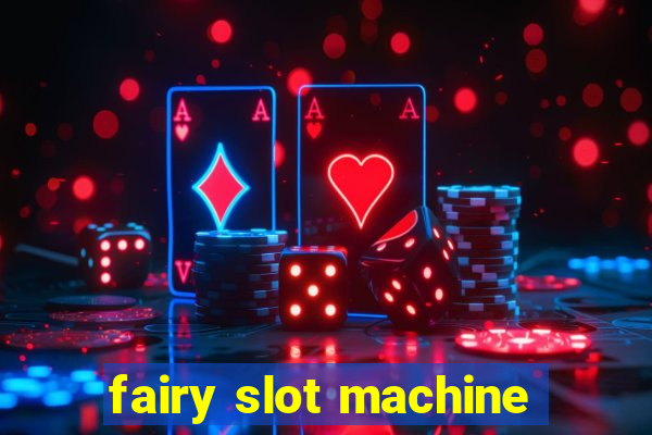 fairy slot machine