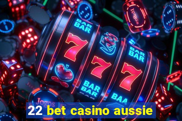 22 bet casino aussie