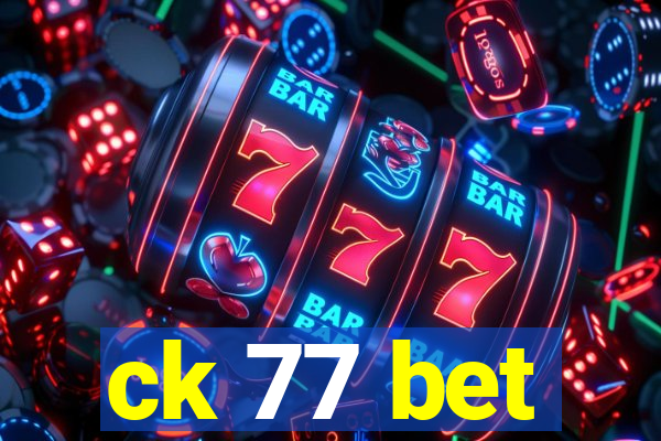 ck 77 bet