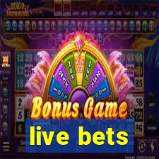 live bets