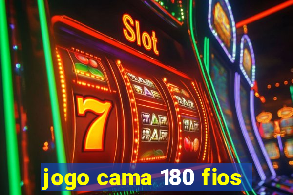 jogo cama 180 fios