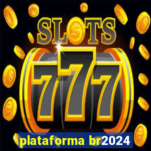 plataforma br2024