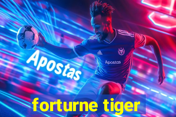 forturne tiger