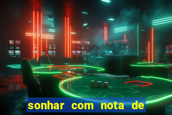 sonhar com nota de 50 reais jogo do bicho