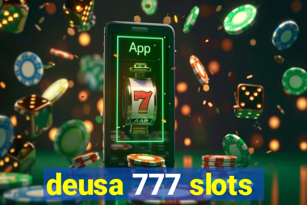 deusa 777 slots