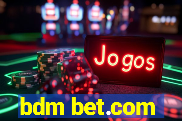 bdm bet.com