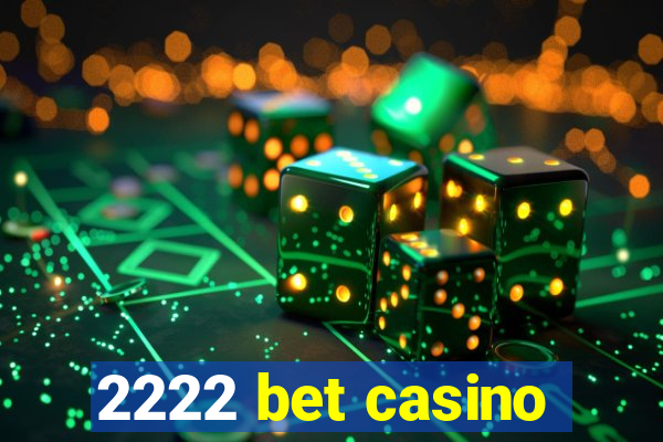 2222 bet casino