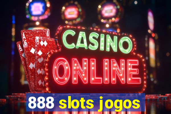 888 slots jogos