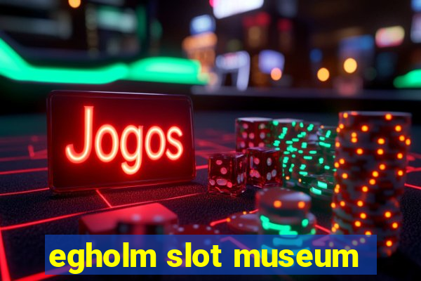 egholm slot museum