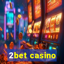 2bet casino