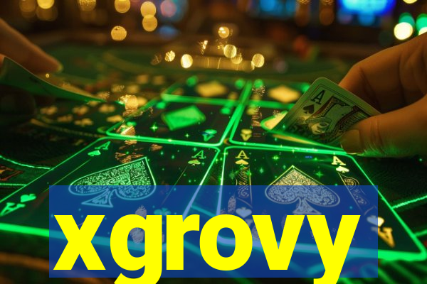 xgrovy