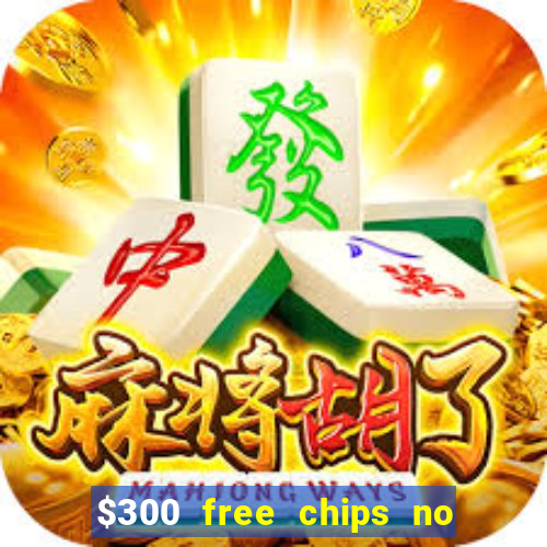 $300 free chips no deposit casino