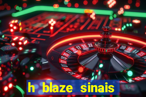 h blaze sinais double crash