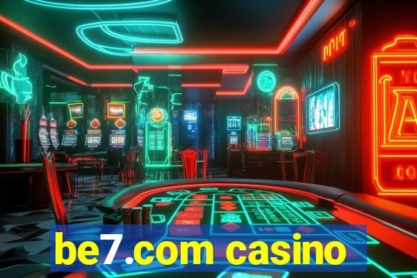 be7.com casino