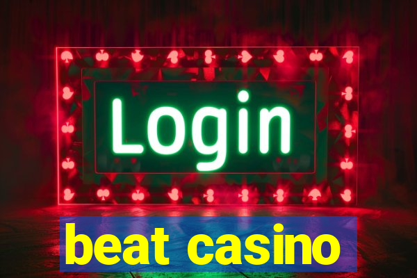 beat casino