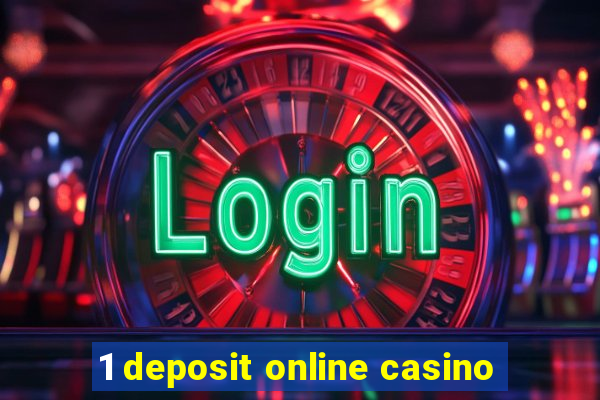 1 deposit online casino