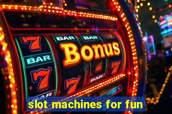 slot machines for fun