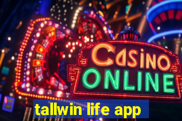 tallwin life app