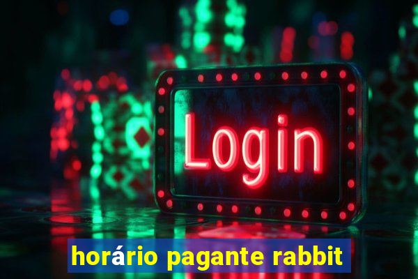 horário pagante rabbit