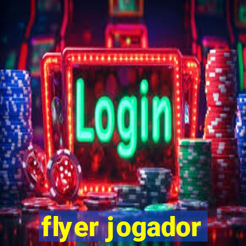 flyer jogador