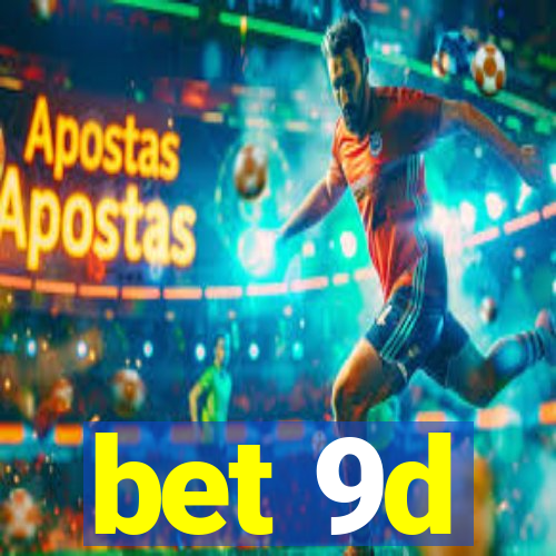 bet 9d