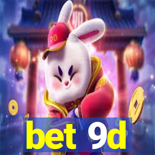 bet 9d