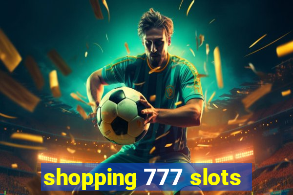 shopping 777 slots