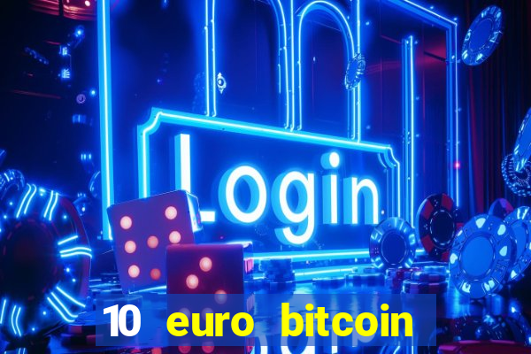 10 euro bitcoin casino bonus ohne einzahlung