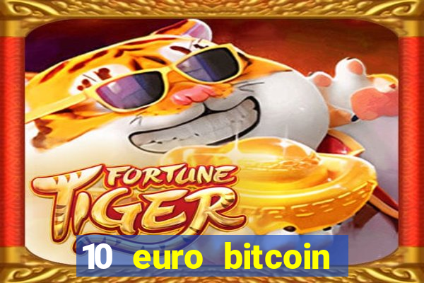 10 euro bitcoin casino bonus ohne einzahlung