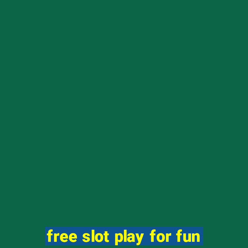 free slot play for fun