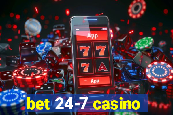 bet 24-7 casino