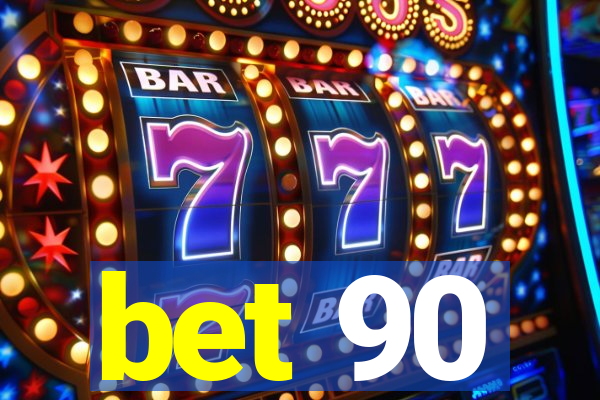 bet 90