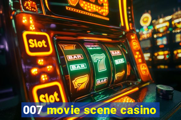 007 movie scene casino