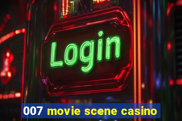 007 movie scene casino