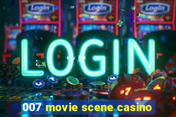 007 movie scene casino