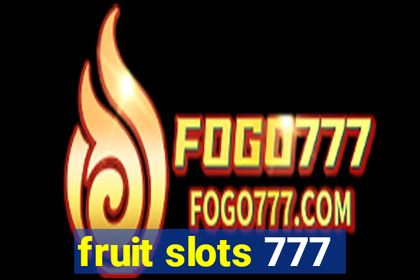 fruit slots 777