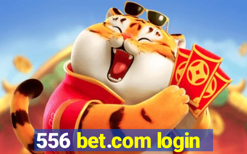 556 bet.com login