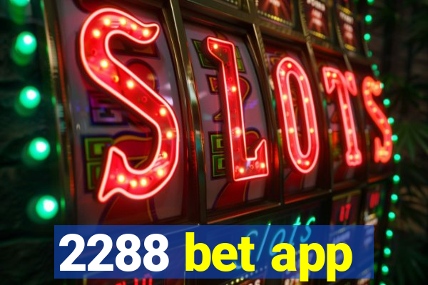 2288 bet app